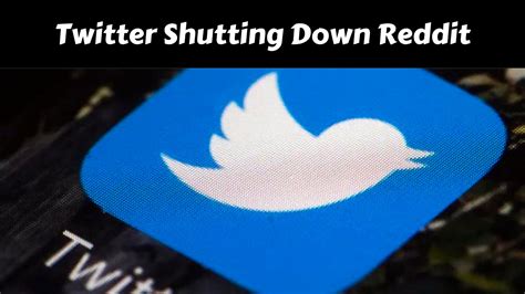 is twitter shutting down reddit